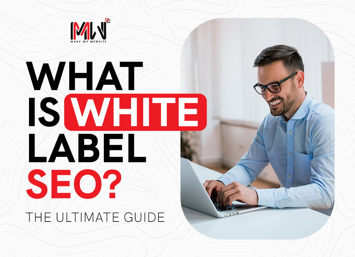 What is White Label SEO? Make My Website